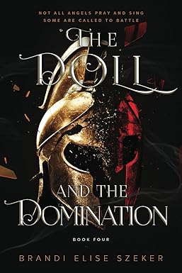 The Doll and The Domination
by Brandi Elise Szeker 
