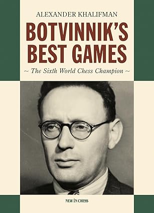 Botvinnik's Best Games
by Alexander Khalifman
