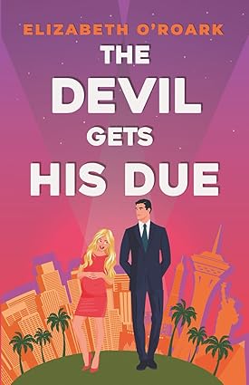 The Devil Gets His Due
by Elizabeth O'Roark 