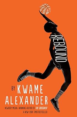Rebound 
by Kwame Alexander 