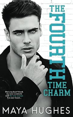 The Fourth Time Charm
by Maya Hughes