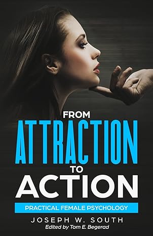 From Attraction to Action
by Joseph South
