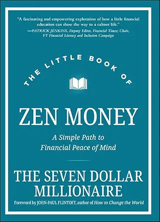 The Little Book of Zen Money
by Seven Dollar Millionaire 