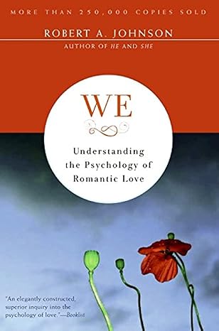 We: Understanding the Psychology of Romantic Love 
by Robert A. Johnson