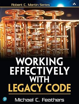 Working Effectively with Legacy Code 
by Michael Feathers