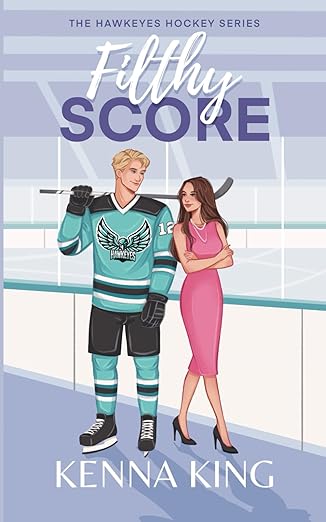 Filthy Score
by Kenna King