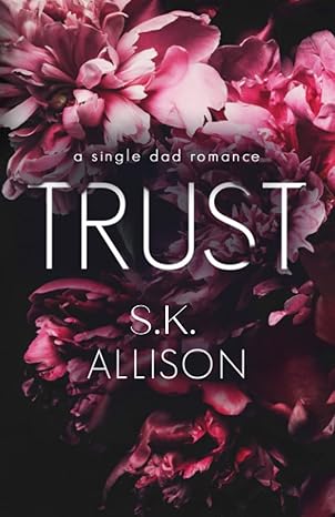 Trust
by Ketley Allison
