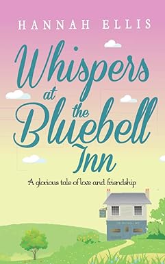 Whispers at the Bluebell Inn
by Hannah Ellis