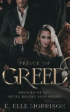 Prince Of Greed
by K. Elle Morrison