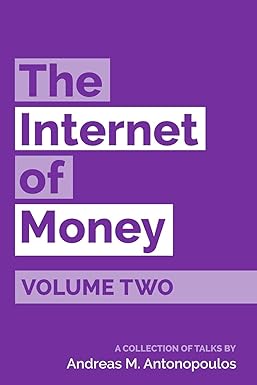 The Internet of Money Volume Two
by Andreas M. Antonopoulos