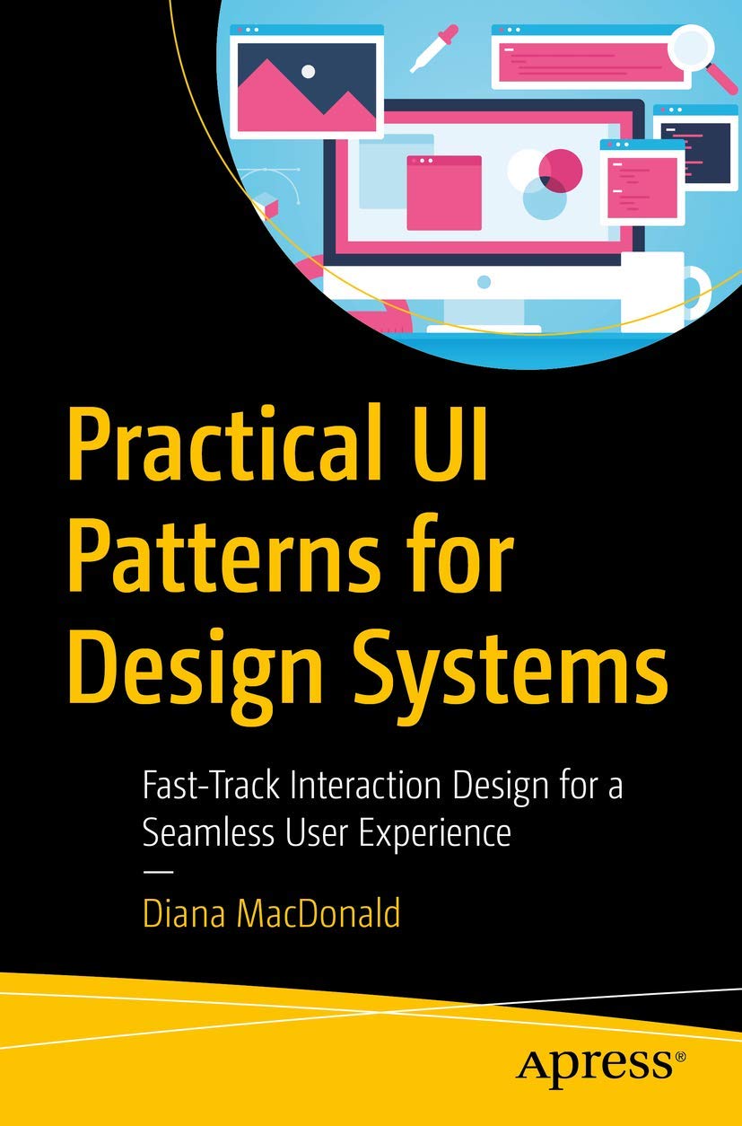 Practical UI Patterns for Design Systems
by Diana MacDonald 