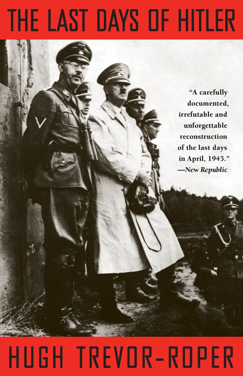 The Last Days of Hitler 
by Hugh Trevor-Roper 