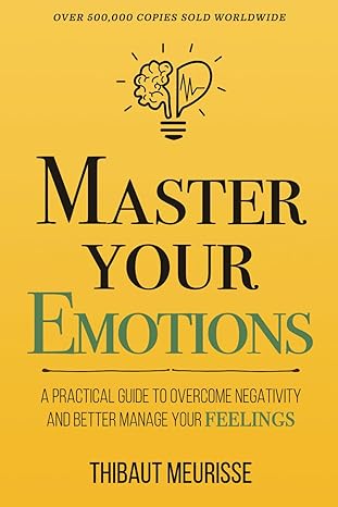 Master Your Emotions
by Thibaut Meurisse