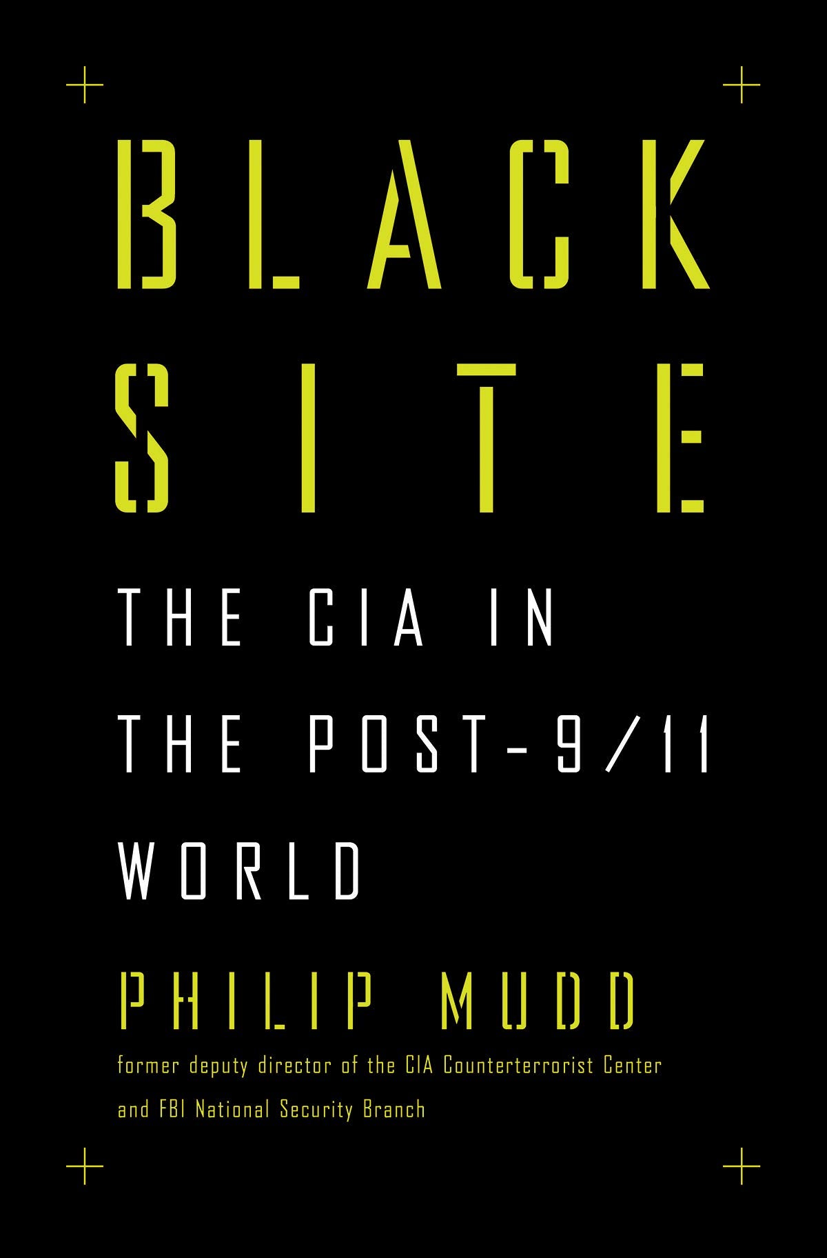 Black Site
by Philip Mudd 