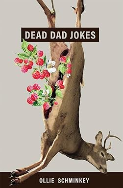 Dead Dad Jokes
by Ollie Schminkey