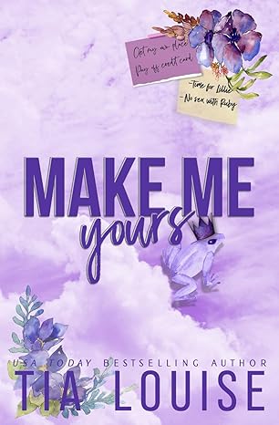 Make Me Yours
by Tia Louise