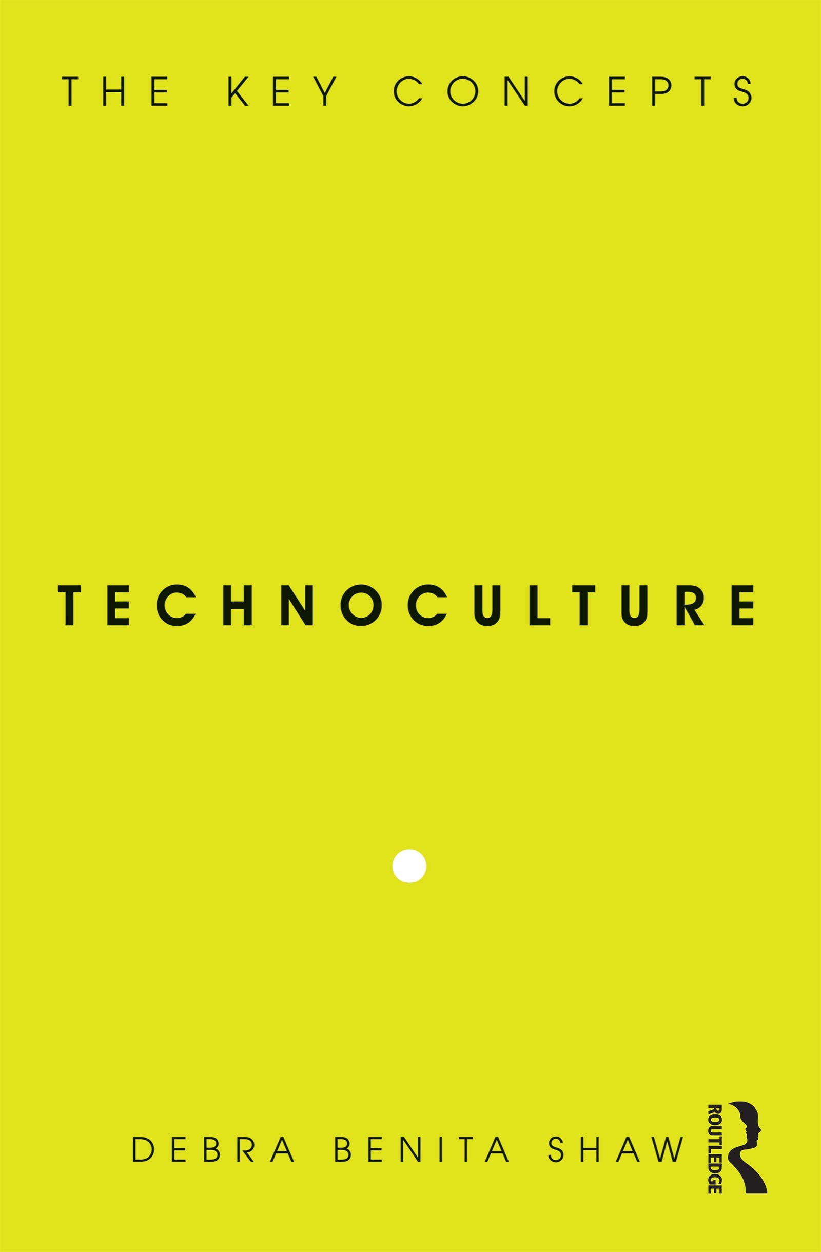 Technoculture
by Debra Benita Shaw 