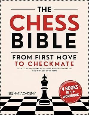 The Chess Bible - From First Move to Checkmate
by Seshat Academy