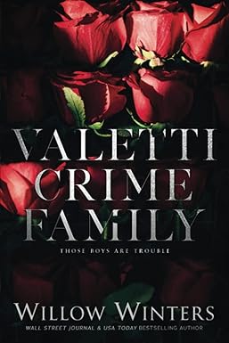 Valetti Crime Family
by Willow Winters