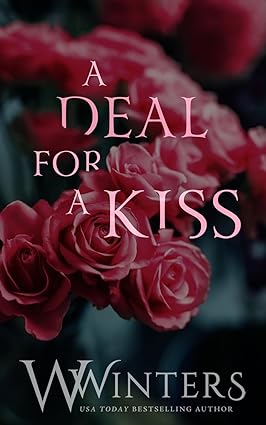 A Deal For A Kiss
by W Winters