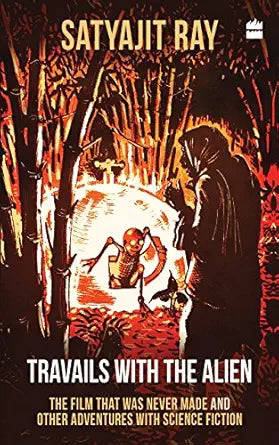 Travails with the Alien
by Satyajit Ray