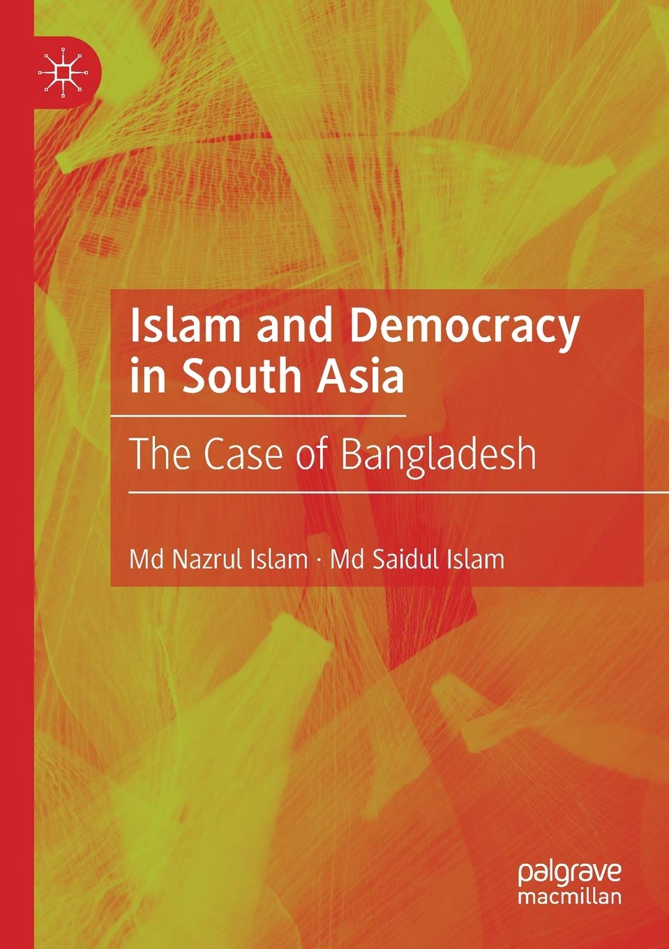 Islam and Democracy in South Asia
by Md Nazrul Islam