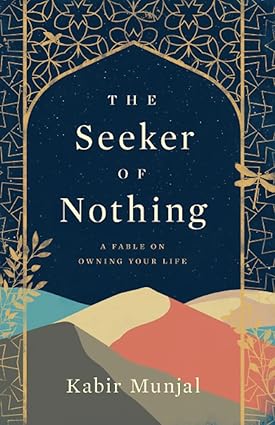 The Seeker of Nothing
by Kabir Munjal