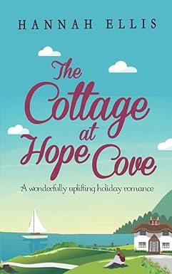 The Cottage at Hope Cove
by Hannah Ellis