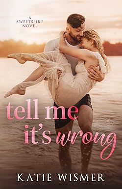 Tell Me It's Wrong
by Katie Wismer
