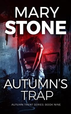 Autumn's Trap 
by Mary Stone 