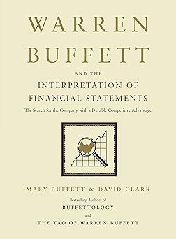 Warren Buffett and the Interpretation of Financial Statements
by Mary Buffett 