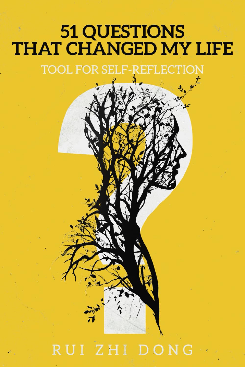 51 Questions That Changed My Life
by Rui Zhi Dong