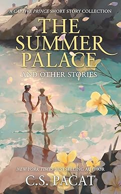The Summer Palace and Other Stories
by C.S. Pacat 