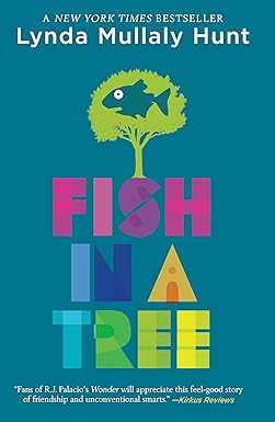 Fish in a Tree 
by Lynda Mullaly Hunt