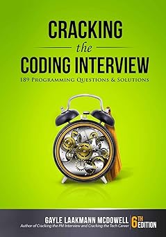 Cracking the Coding Interview
by Gayle Laakmann McDowell