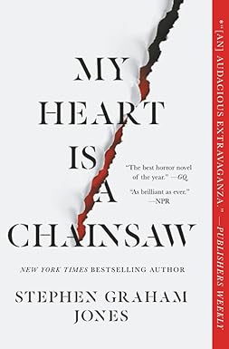 My Heart Is a Chainsaw
by Stephen Graham Jones