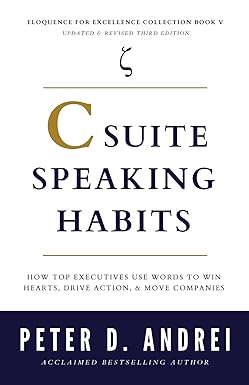 C-Suite Speaking Habits
by Peter Andrei 