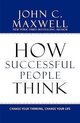 How Successful People Think
by John C. Maxwell 