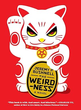 The Weirdness
by Jeremy P. Bushnell 