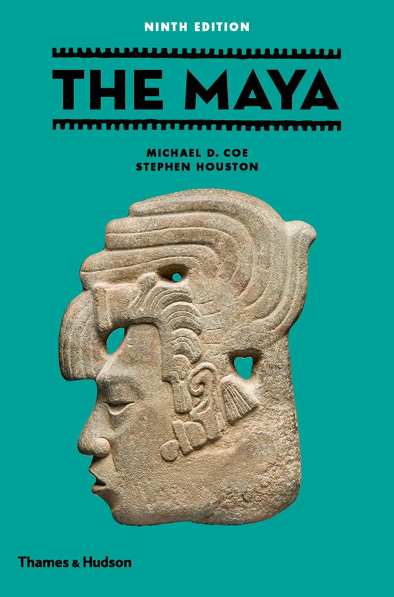 The Maya 
by Michael D. Coe and Stephen Houston 