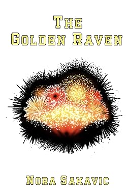 The Golden Raven 
by Nora Sakavic