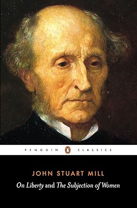 On Liberty and the Subjection of Women 
by John Stuart Mill