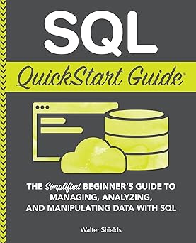 SQL QuickStart Guide
by Walter Shields 