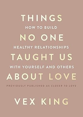 Things No One Taught Us About Love
by Vex King