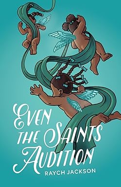 Even the Saints Audition
by Raych Jackson 