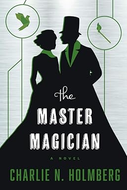 The Master Magician
by Charlie N. Holmberg