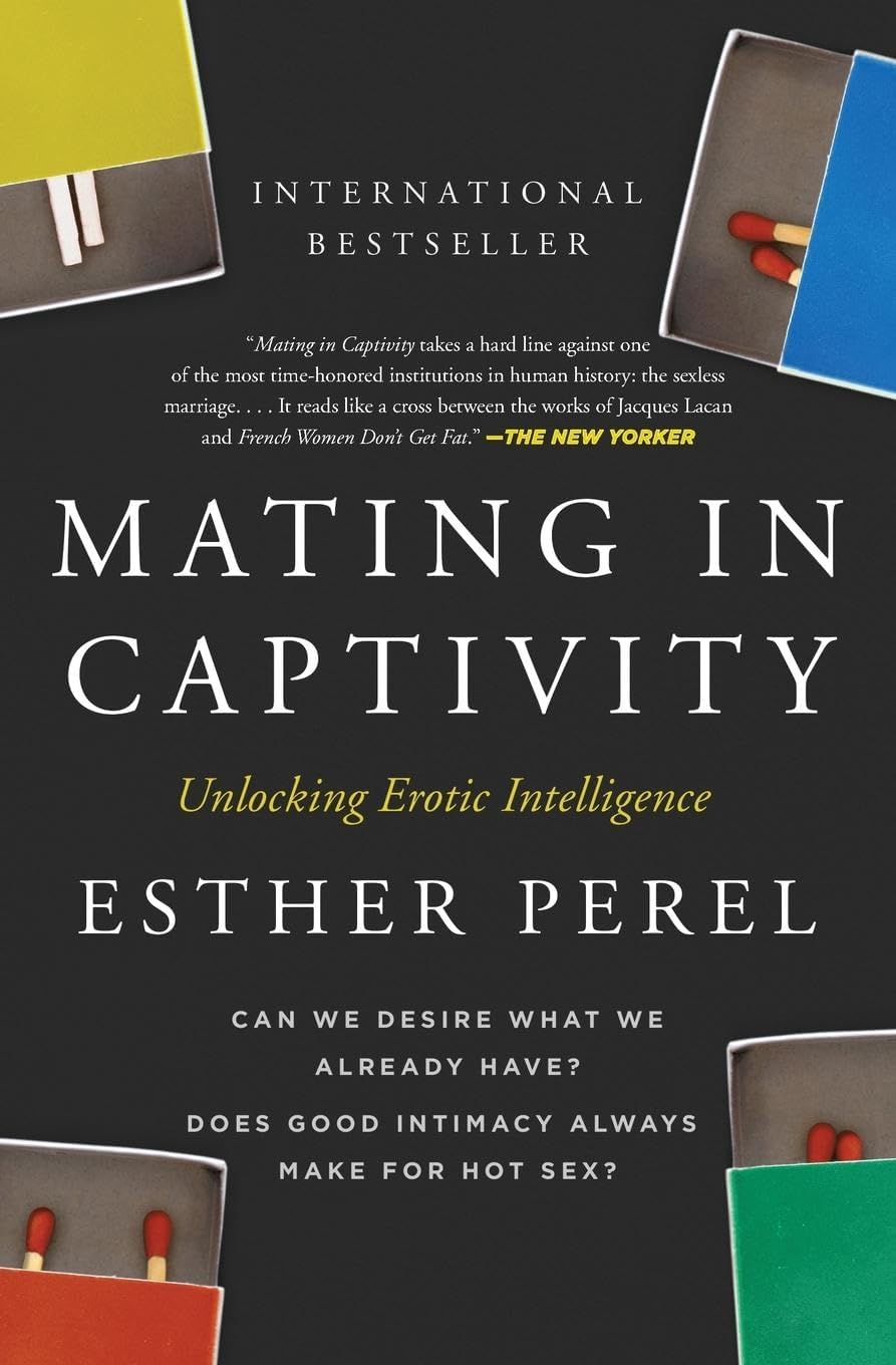 Mating in Captivity
by Esther Perel