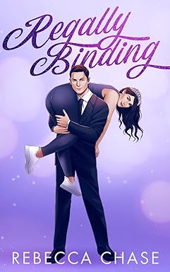 Regally Binding
by Rebecca Chase
