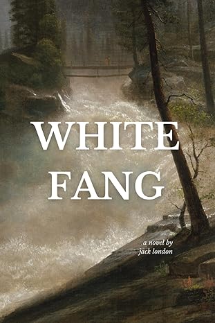 White Fang 
by Jack London