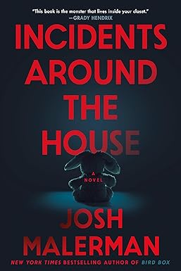 Incidents Around the House
by Josh Malerman